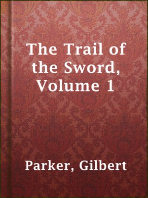 The Trail of the Sword, Volume 1 - ebook